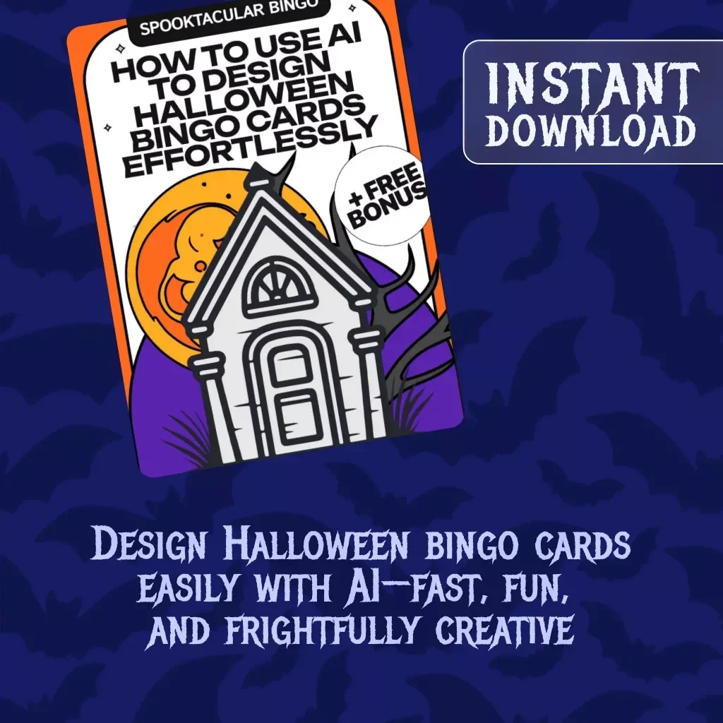 Spooktacular Bingo: How to Use AI to Design Halloween Bingo Cards Effortlessly | Digital Guide for Teachers, Parents & Party Planners | Use AI to Design Halloween Bingo Cards Easily