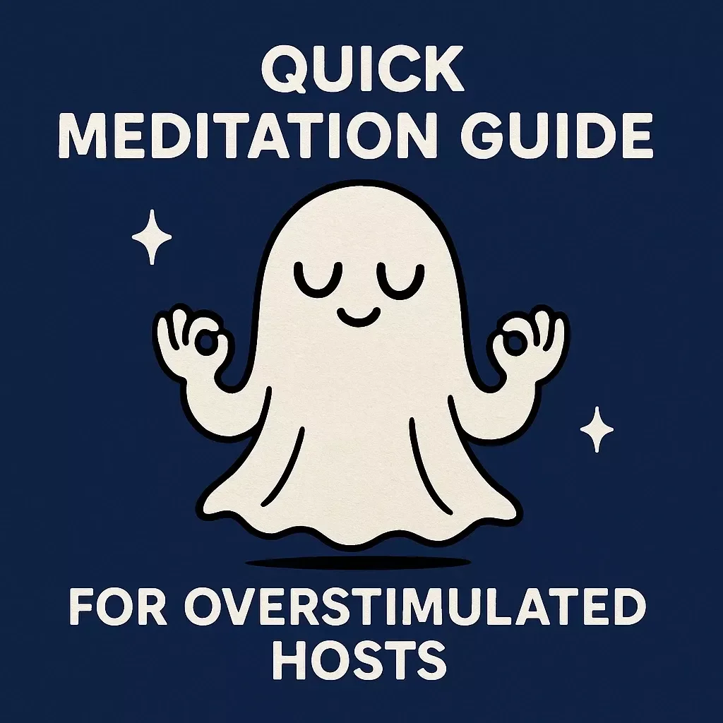Quick Meditation Guide for Overstimulated Hosts | Digital Download eBook, Stress Relief Checklist & Mindfulness Techniques for Busy Hosts
