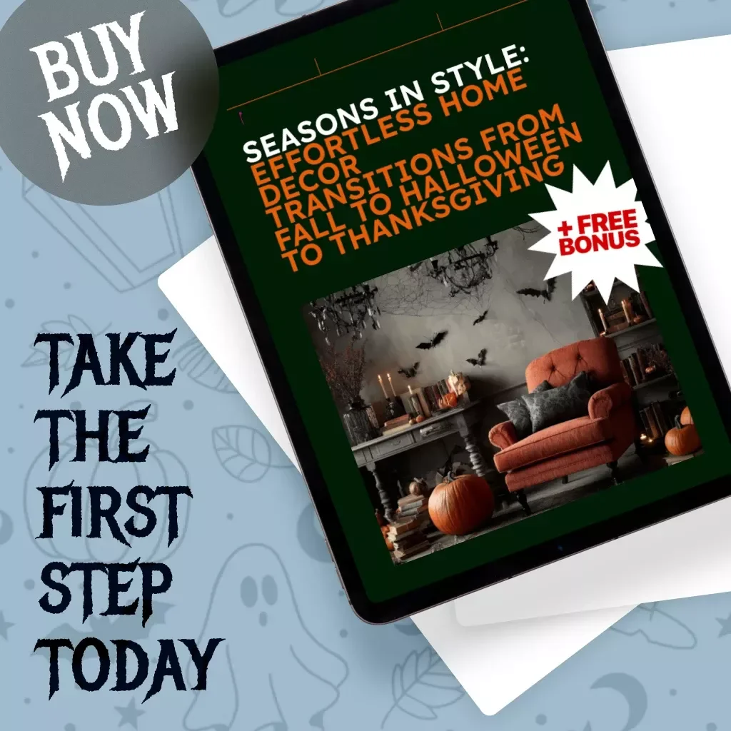 Seasons in Style: Effortless Home Decor Transitions from Fall to Halloween to Thanksgiving | Seasonal Decor Transition Plan (Fall → Halloween → Thanksgiving) | eBook, Digital Download, Holiday Guide