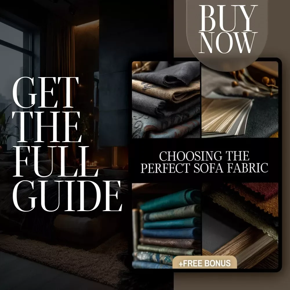 Choosing the Perfect Sofa Fabric Guide – Expert Tips on Sofa Fabrics, Durability, Comfort & Style for Your Home | Digital Download eBook, Checklist & Design Advice