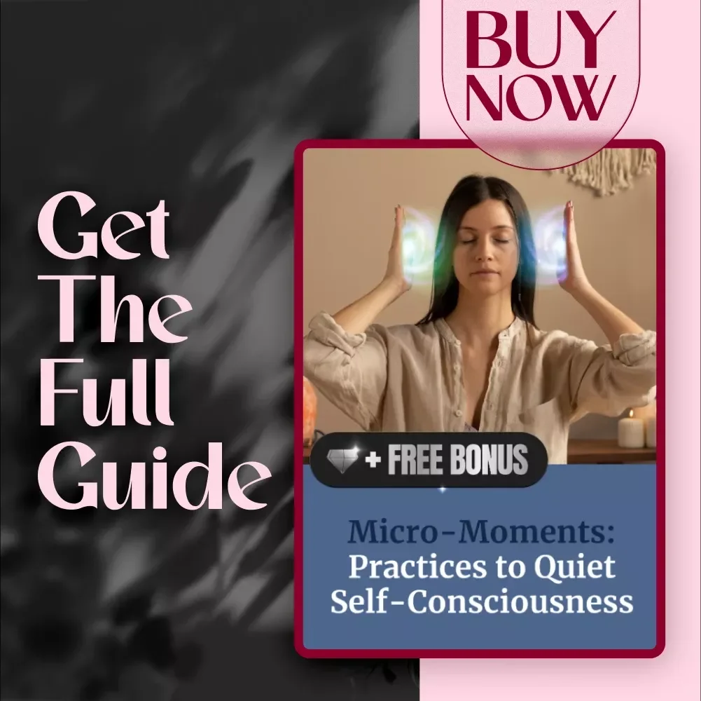 Micro-Moments: Daily Practices to Quiet Self-Consciousness | Guide for Confidence, Self-Awareness & Growth | Daily Micro-Practices to Reduce Self-Consciousness