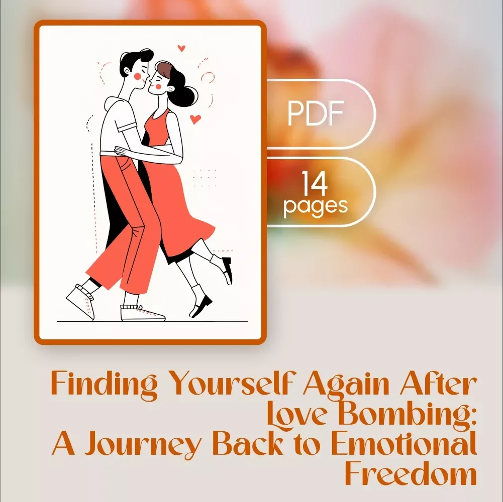 Finding Yourself Again After Love Bombing: A Journey Back to Emotional Freedom | Recovering From Love Bombing Routine | Digital Healing Guide, Self-Care eBook, Emotional Recovery Checklist