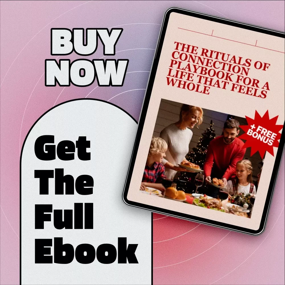 The Rituals of Connection Playbook for a Life That Feels Whole | eBook Guide to Daily, Weekly, Yearly Rituals for Meaningful Bonds
