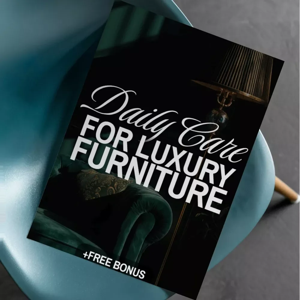 Daily Care for Luxury Furniture | Digital eBook | Luxury Furniture Cleaning Guide, Leather & Wood Maintenance Checklist, AI Tips Included