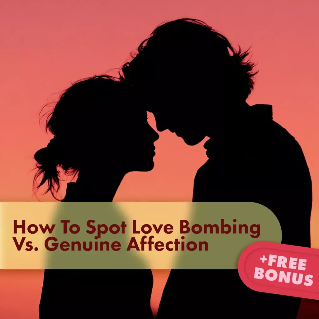 How to Spot Love Bombing vs. Genuine Affection: The Ultimate Checklist | Digital Download Guide | How to Differentiate Love Bombing from Affection