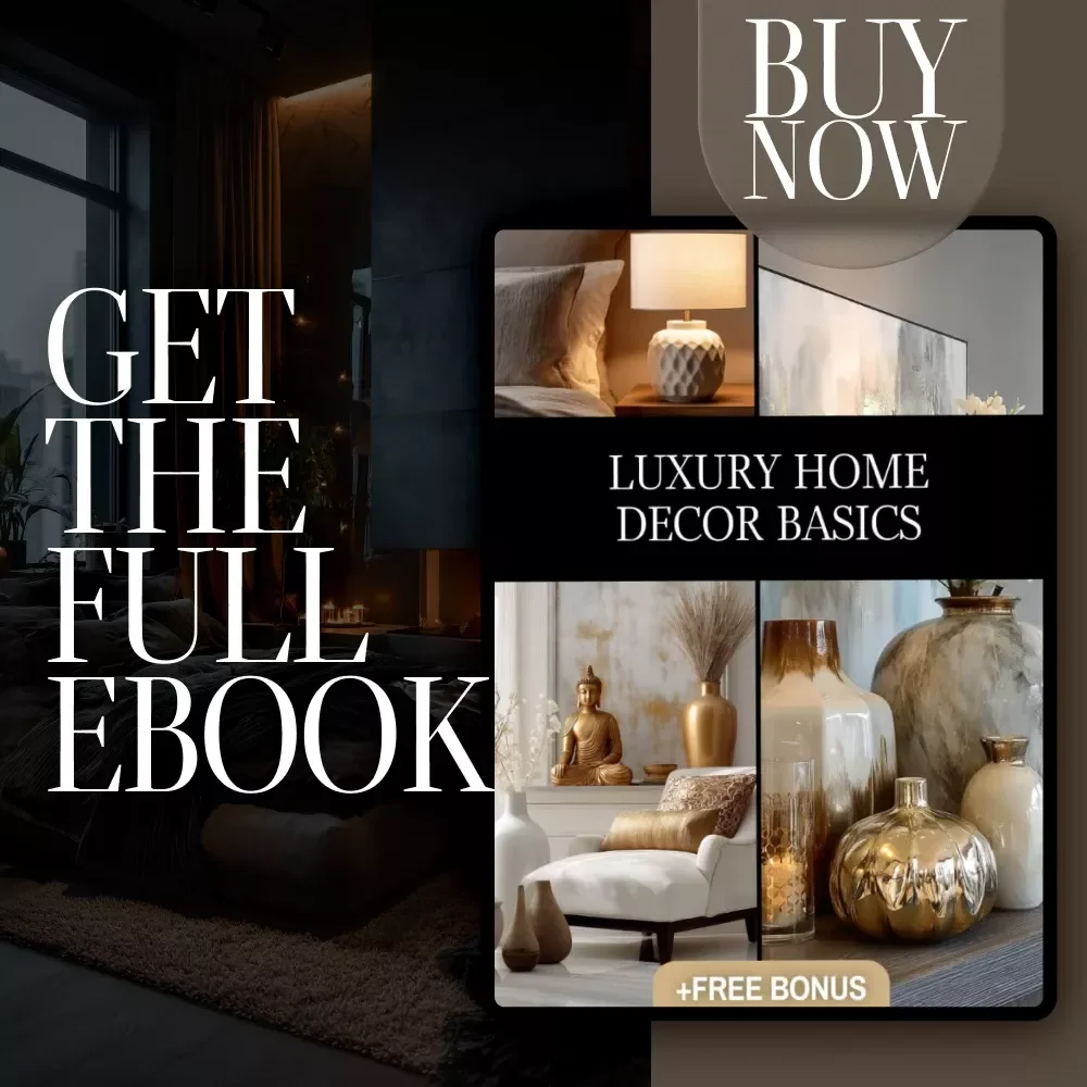 Luxury Home Decor Basics | Digital eBook Guide to Timeless Interiors, Color Palettes, Furniture, Lighting, Accessories & AI-Enhanced Design