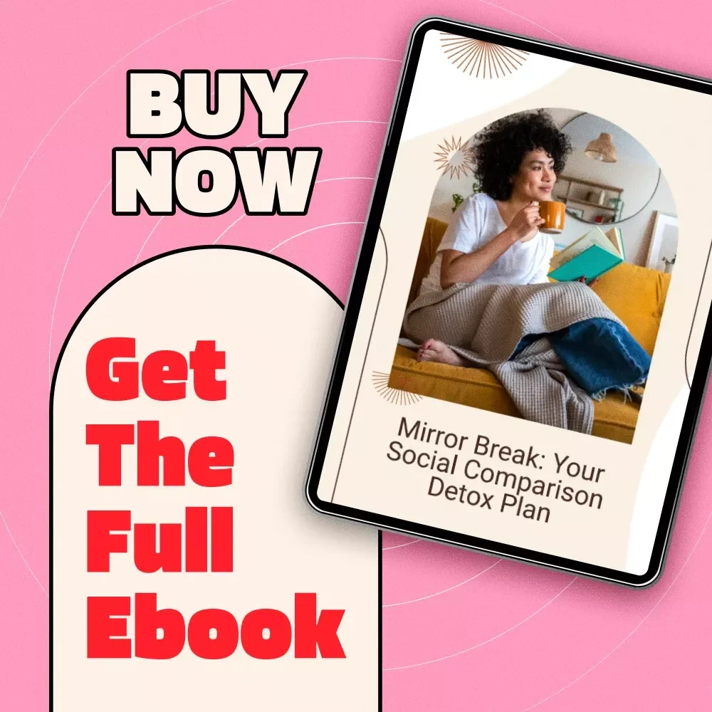 Mirror Break: Your Social Comparison Detox Plan | Self-Help eBook | Digital Download Guide to Stop Comparing & Boost Self-Confidence