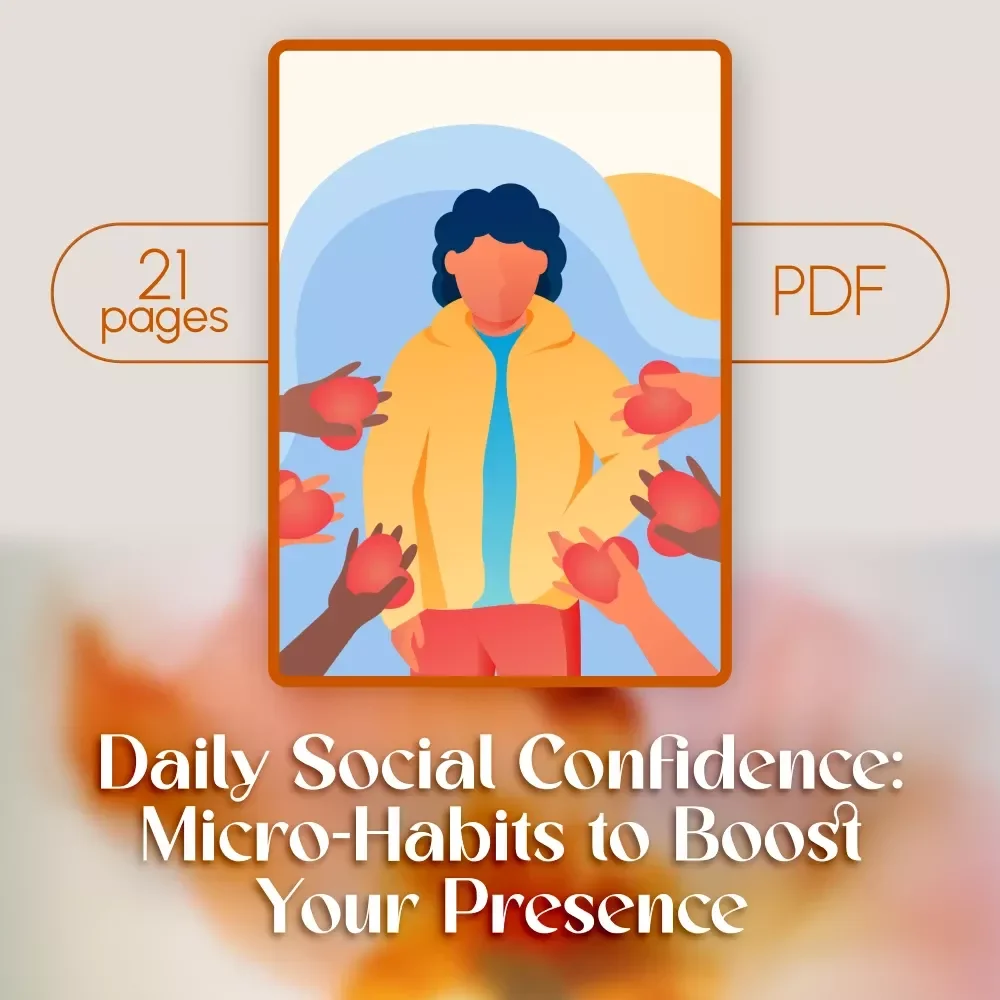 Daily Social Confidence: Micro-Habits to Boost Your Presence | Confidence Building Ebook, Digital Download Guide for Social Skills, Self Growth & Presence