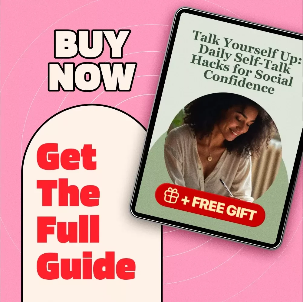 Talk Yourself Up: Daily Self-Talk Hacks for Social Confidence Guide - Boost Your Confidence Every Day with Practical Tips