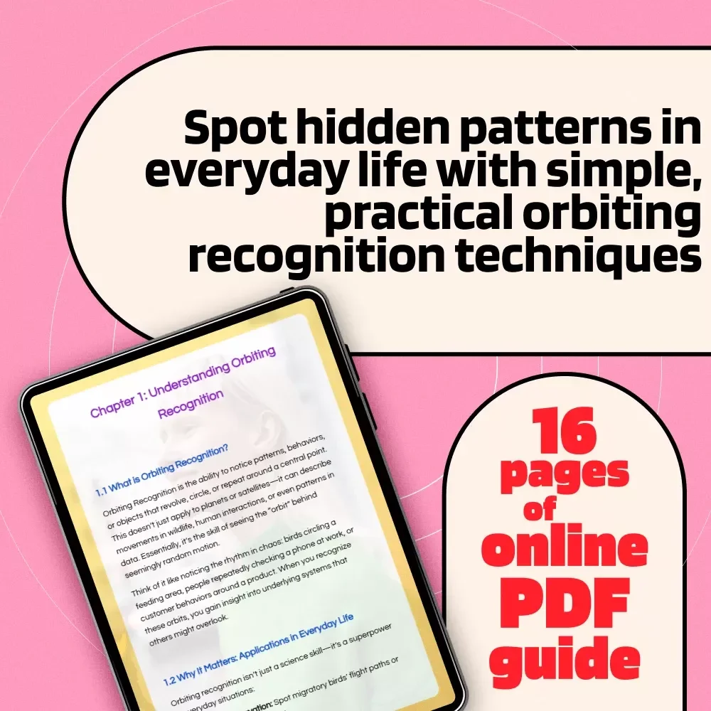 Orbiting Recognition: A Practical Guide to Spotting Patterns | Digital Download Guide for Pattern Observation, AI Recognition & Everyday Applications | Orbiting Recognition Guide