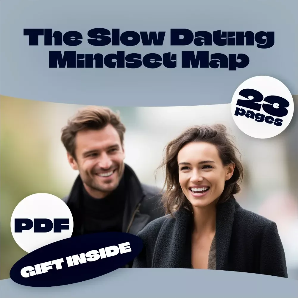 The Slow Dating Mindset Map: Navigate Love with Clarity | Digital eBook for Intentional Dating, Relationship Clarity & Self-Awareness Guide