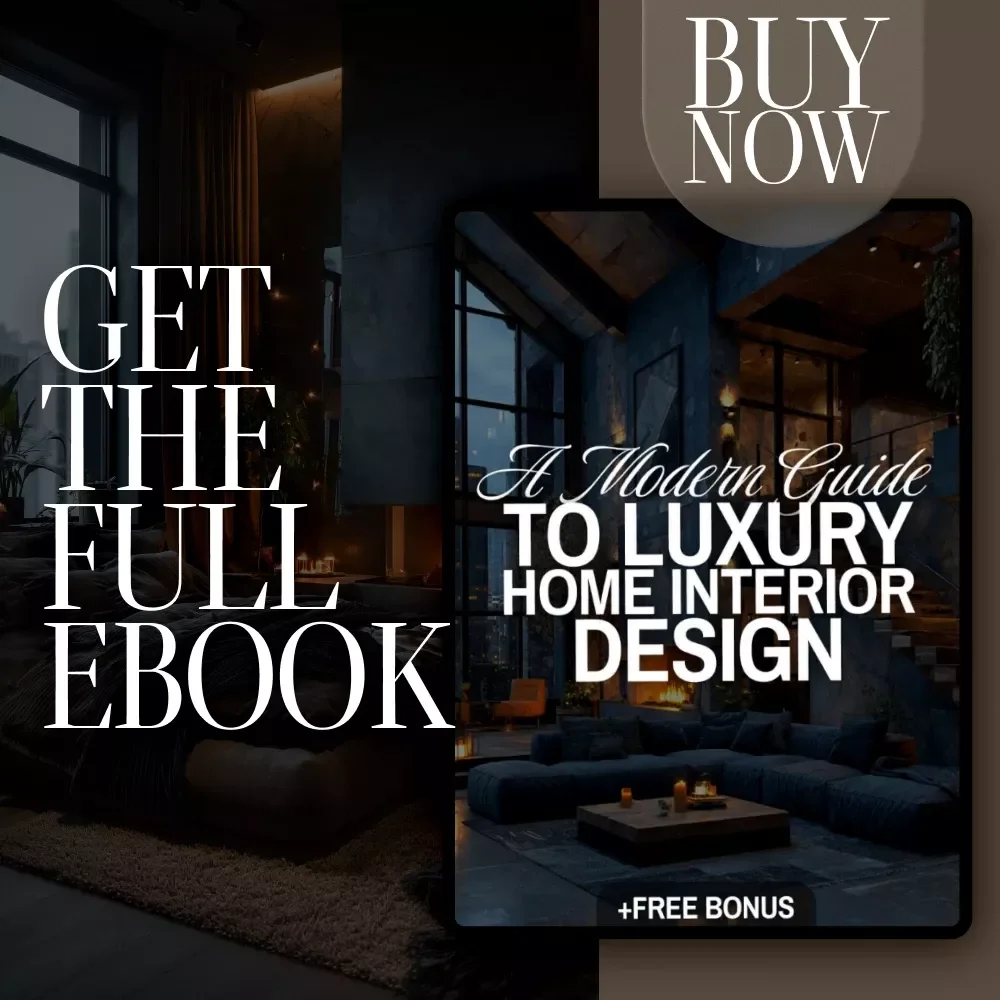 A Modern Guide to Luxury Home Interior Design | Digital Download eBook for Elegant Interiors, High-End Decorating, and AI-Enhanced Design Inspiration