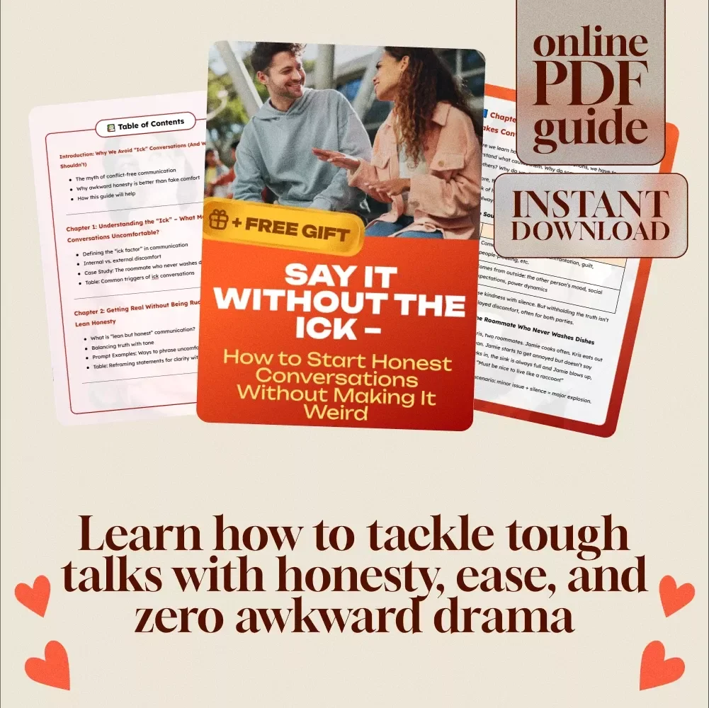 Say It Without the Ick – How to Start Honest Conversations Without Making It Weird | Ick Conversation Starter Guide | Lean but Honest Communication Digital Download