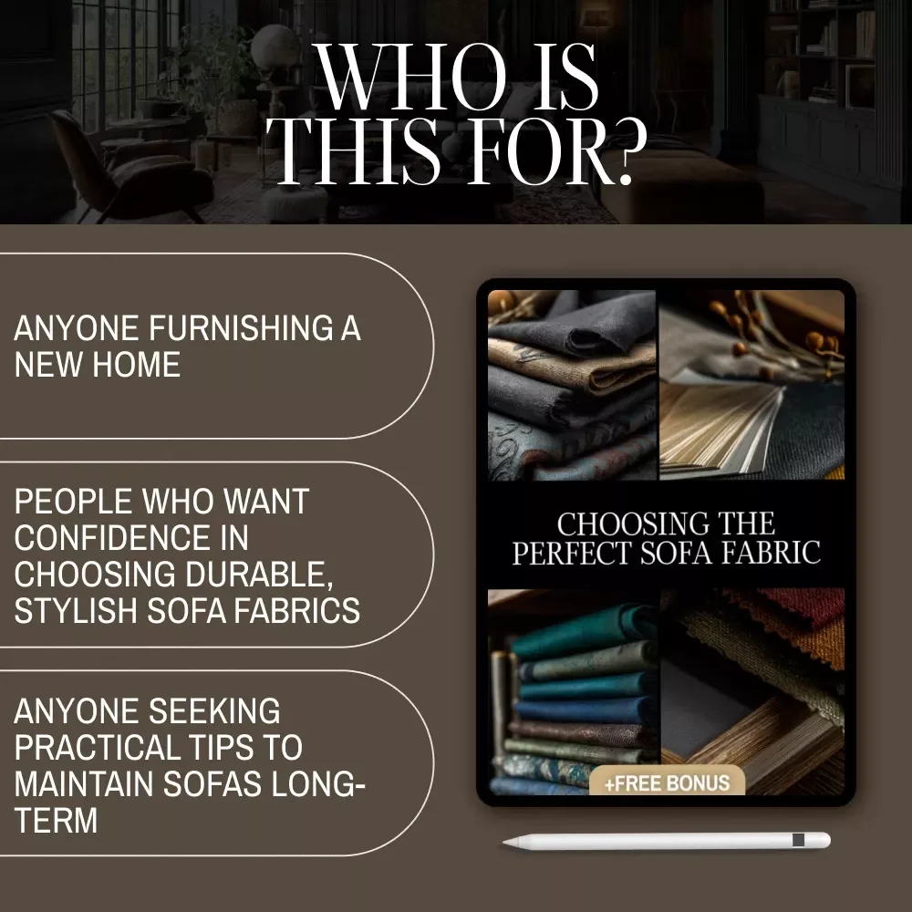 Choosing the Perfect Sofa Fabric Guide – Expert Tips on Sofa Fabrics, Durability, Comfort & Style for Your Home | Digital Download eBook, Checklist & Design Advice
