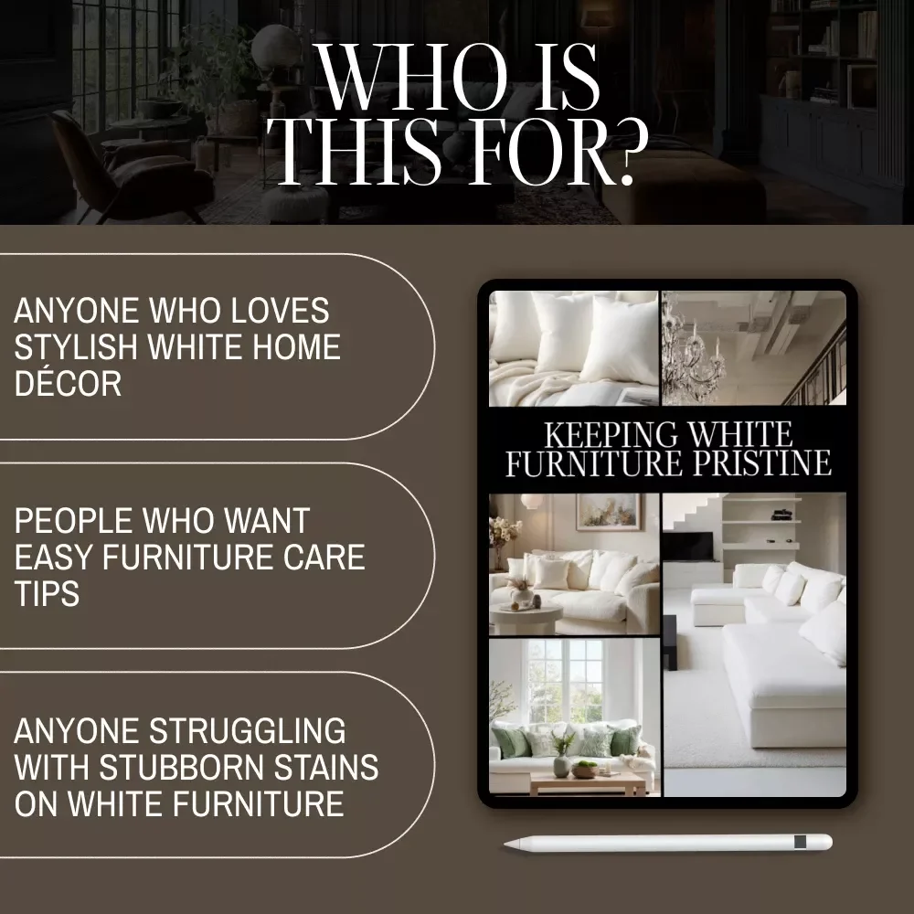 Keeping White Furniture Pristine | Digital Download Guide for Cleaning, Daily Maintenance, Stain Removal & AI-Powered Furniture Care