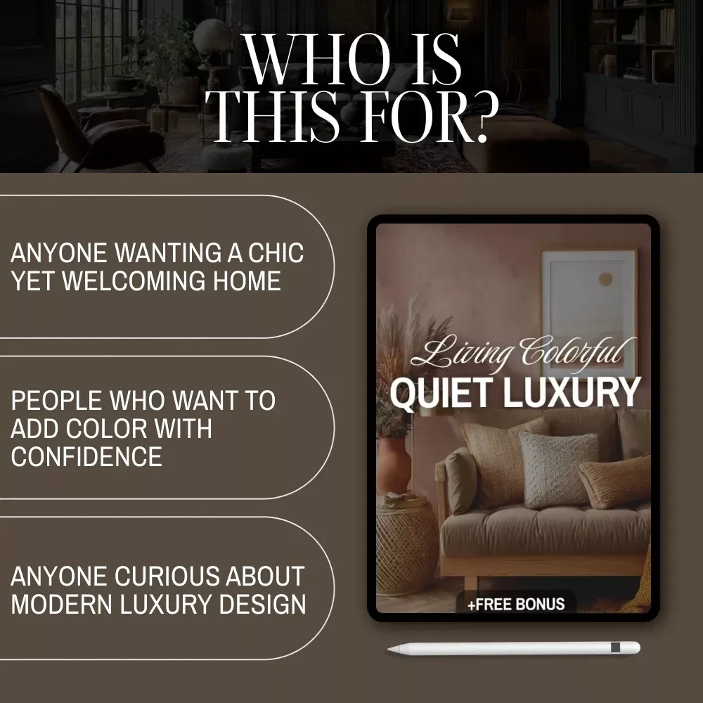 Living Colorful Quiet Luxury Guide | Digital Download | Home Decor eBook on Color Palettes, Quiet Luxury Interiors, Modern Design Inspiration