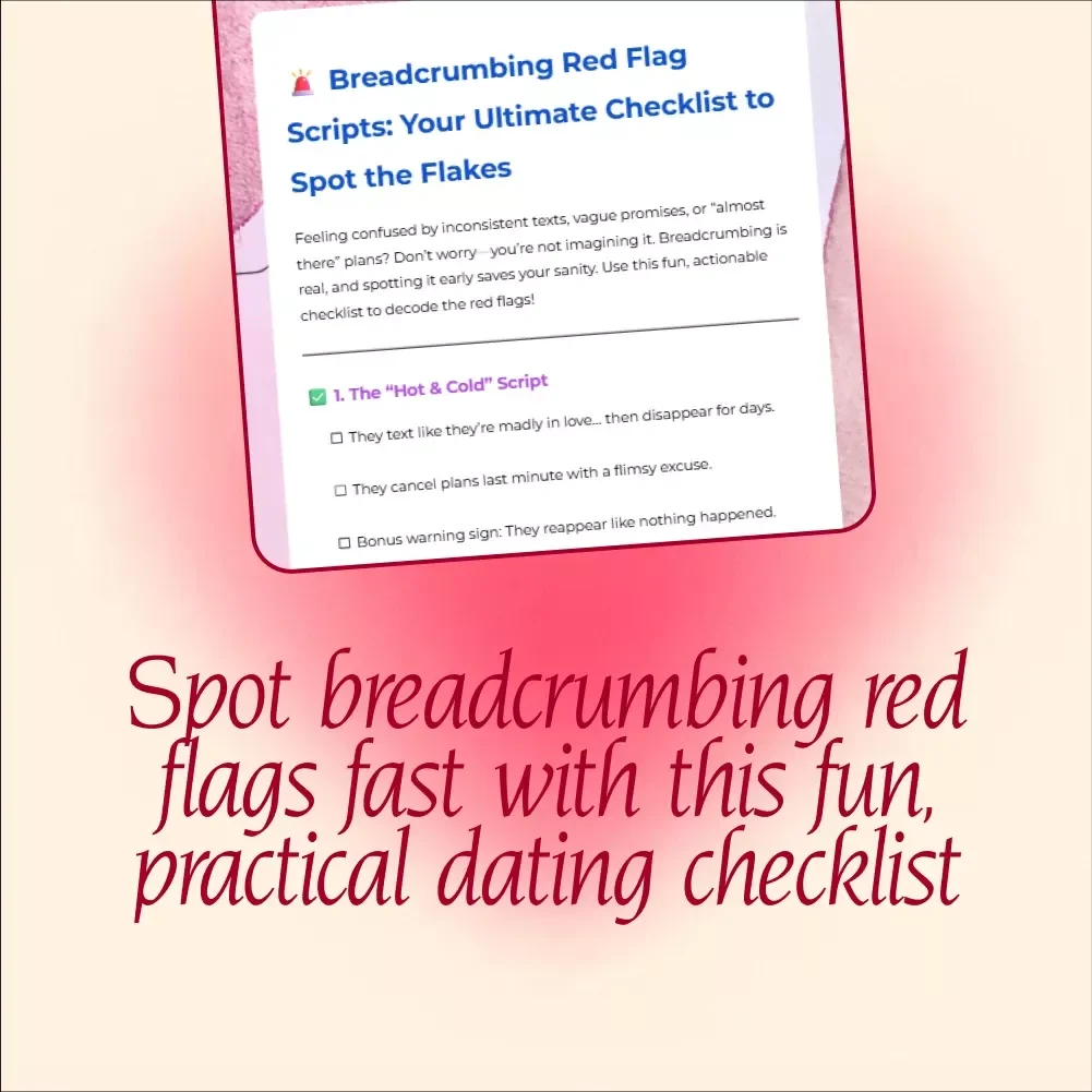 Breadcrumbing Red Flag Scripts: Your Ultimate Checklist to Spot the Flakes | Digital Download Guide, eBook, Dating Red Flags, Toxic Relationships Awareness, Self-Help Checklist for Women