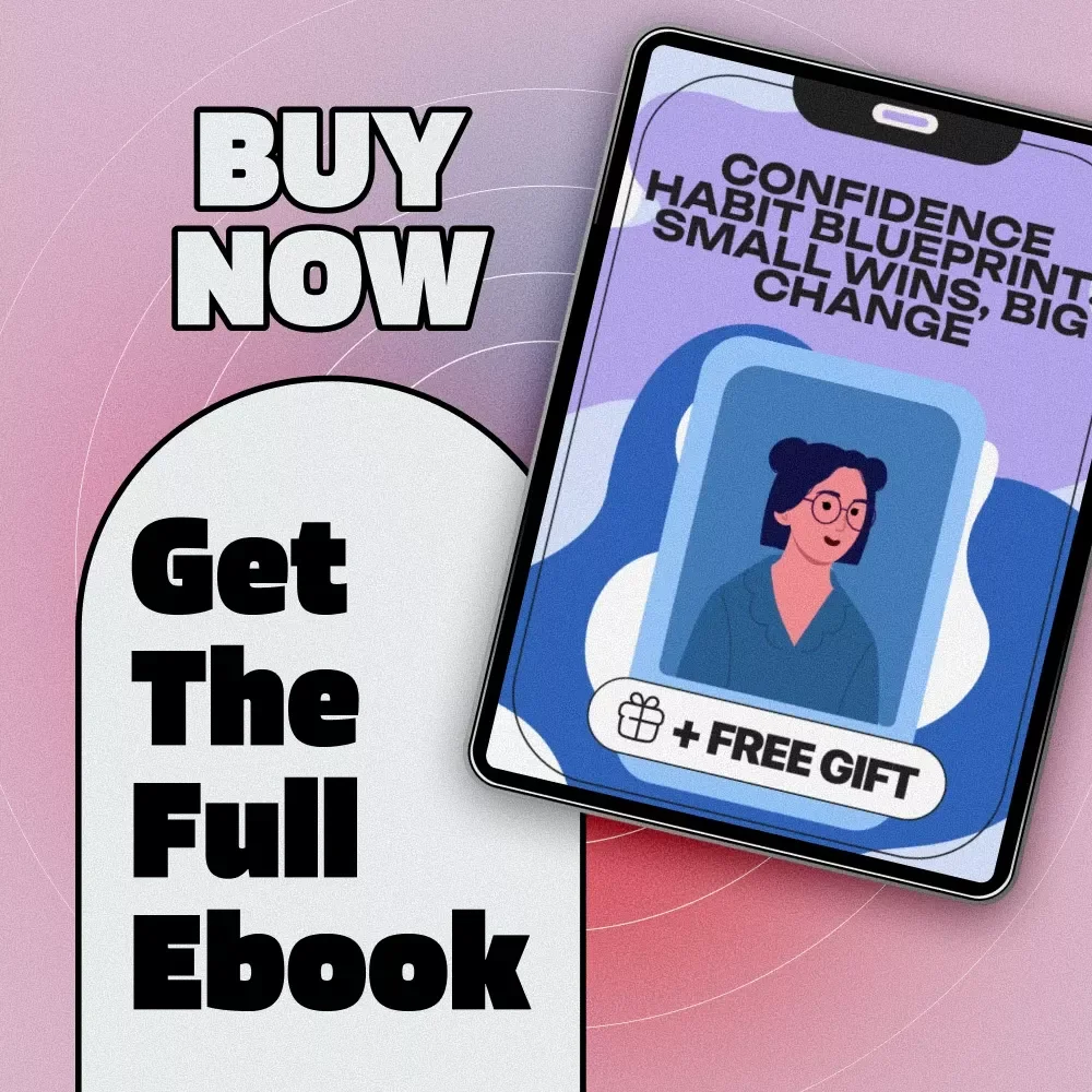 Confidence Habit Blueprint: Small Wins, Big Change | Self-Improvement Ebook, Digital Download Guide for Building Daily Confidence Habits, Personal Growth & Mindset Transformation