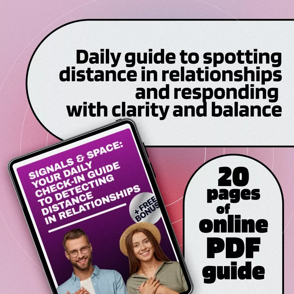 Signals & Space: Your Daily Check-In Guide to Detecting Distance in Relationships | Digital Download Guide | Daily Check-In Guide: Are They Pulling Away?