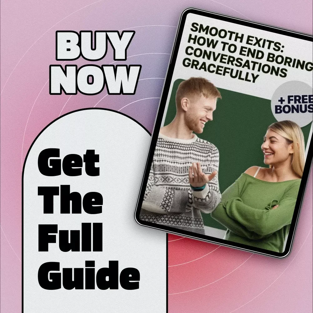 Smooth Exits: How to End Boring Conversations Gracefully – Your Guide to Polite Conversation Endings