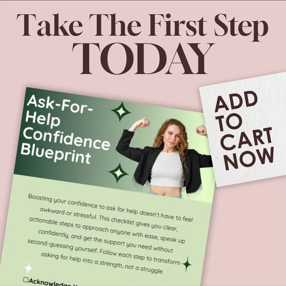 Ask-for-Help Confidence Blueprint: Your Step-by-Step Checklist for Boosting Confidence to Ask for Help