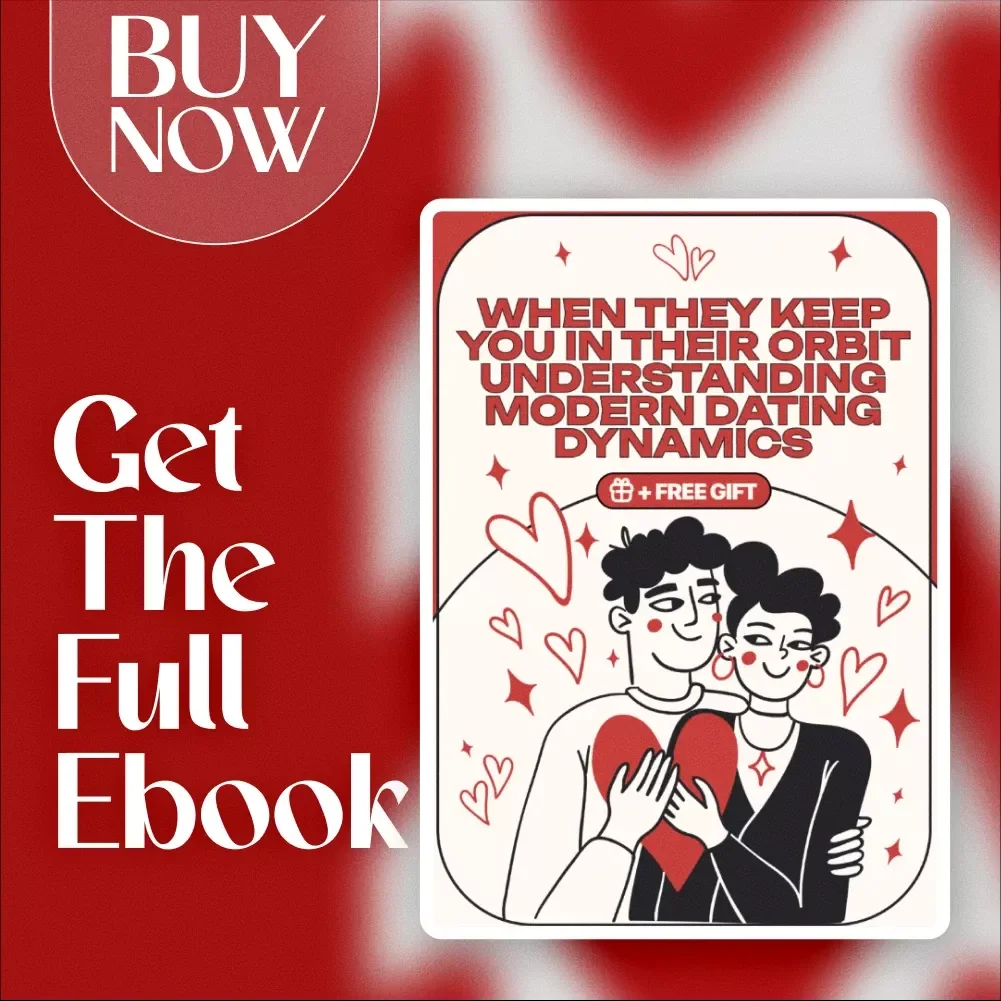 When They Keep You in Their Orbit | Understanding Modern Dating Dynamics eBook | What is Orbiting in Dating Guide for Self-Worth, Boundaries & Growth