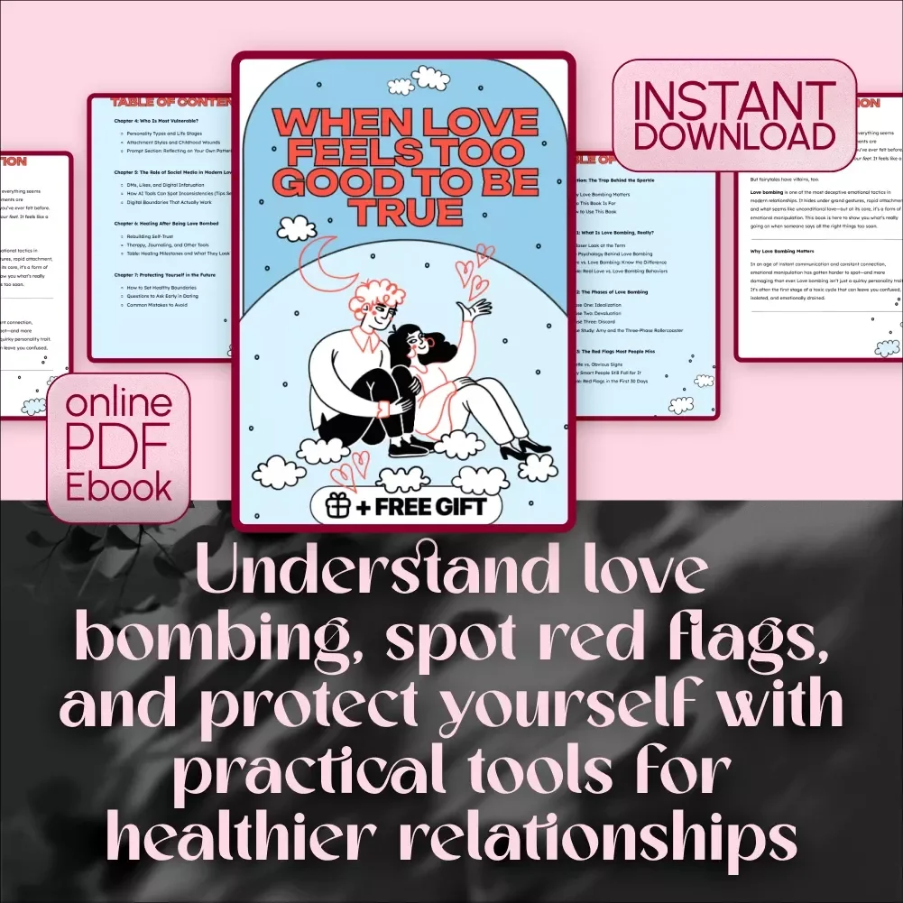 When Love Feels Too Good to Be True: Understanding and Avoiding Love Bombing – eBook Guide