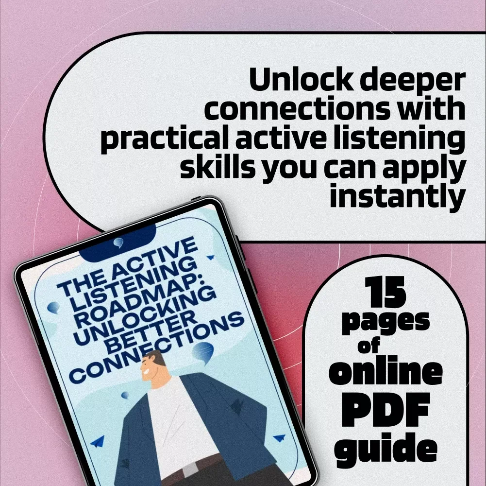 The Active Listening Roadmap: Unlocking Better Connections | Digital Guide for Communication, Relationships & Personal Growth | Active Listening Roadmap for Better Connections