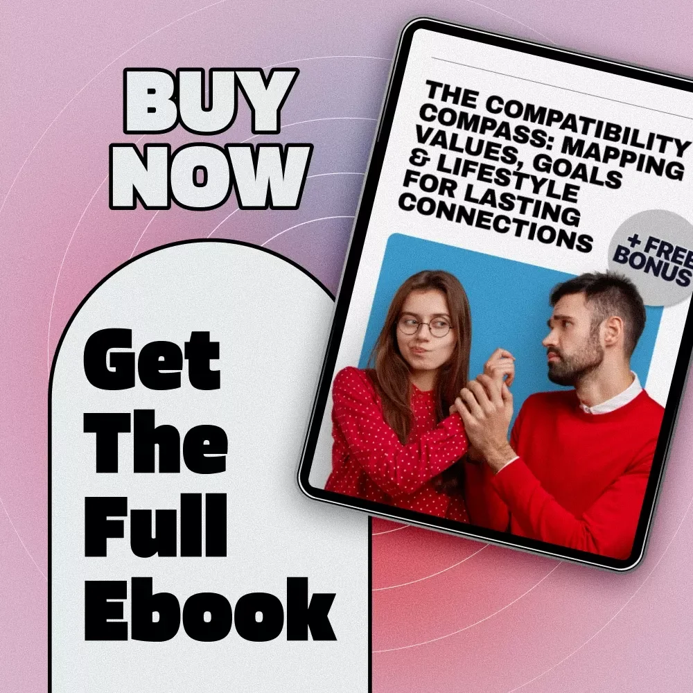 The Compatibility Compass: Mapping Values, Goals & Lifestyle for Lasting Connections | Compatibility Check Map eBook for Values, Goals & Lifestyle Alignment