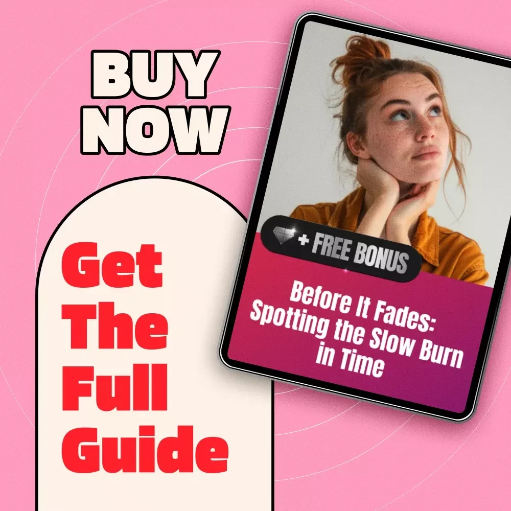 Before It Fades: Spotting the Slow Burn in Time | Digital Guide | How to Spot the Slow-Fade Before It Hurts | Relationship & Communication Awareness eBook