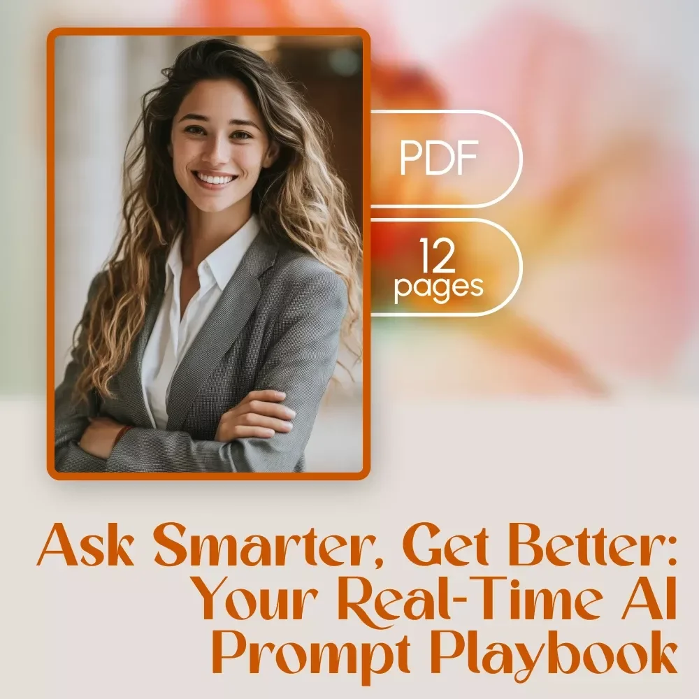 Ask Smarter, Get Better: Your Real-Time AI Prompt Playbook – AI Prompt Guide to Learn to Ask Better in Real Time