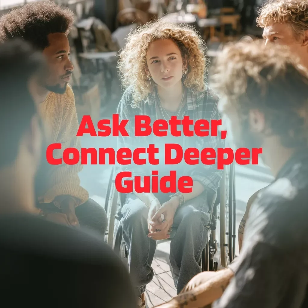 Ask Better, Connect Deeper Guide | How to Ask Questions That Spark Connection | Conversation Skills eBook for Meaningful Relationships & Deeper Conversations