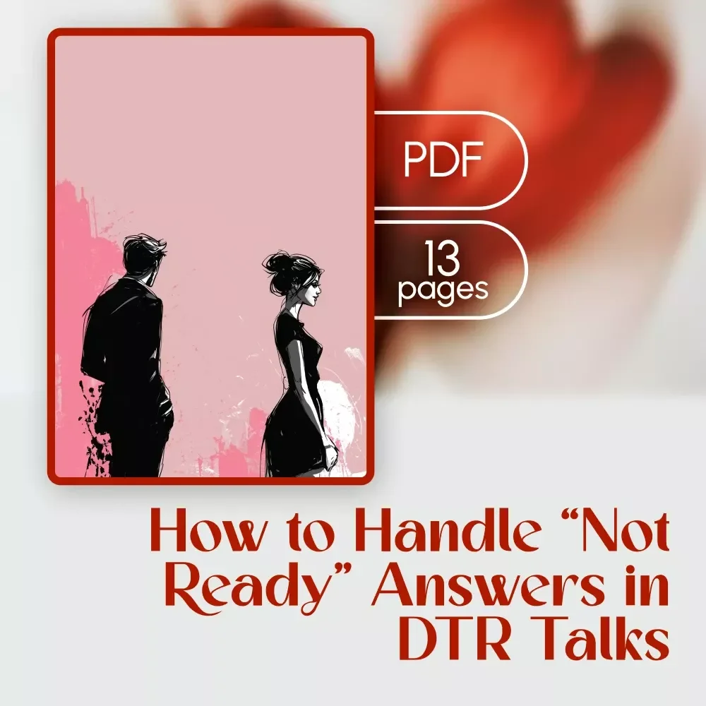 How to Handle “Not Ready” Answers in DTR Talks | Digital Guide for Navigating Difficult Relationship Conversations, Communication Skills & Emotional Clarity