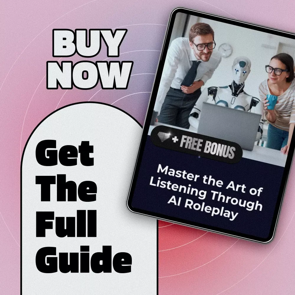 Master the Art of Listening Through AI Roleplay | Digital Guide for Active Listening Skills | AI Roleplay: Practice Your Listening Skills