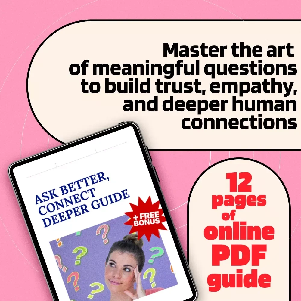Ask Better, Connect Deeper Guide | How to Ask Questions That Spark Connection | Conversation Skills eBook for Meaningful Relationships & Deeper Conversations