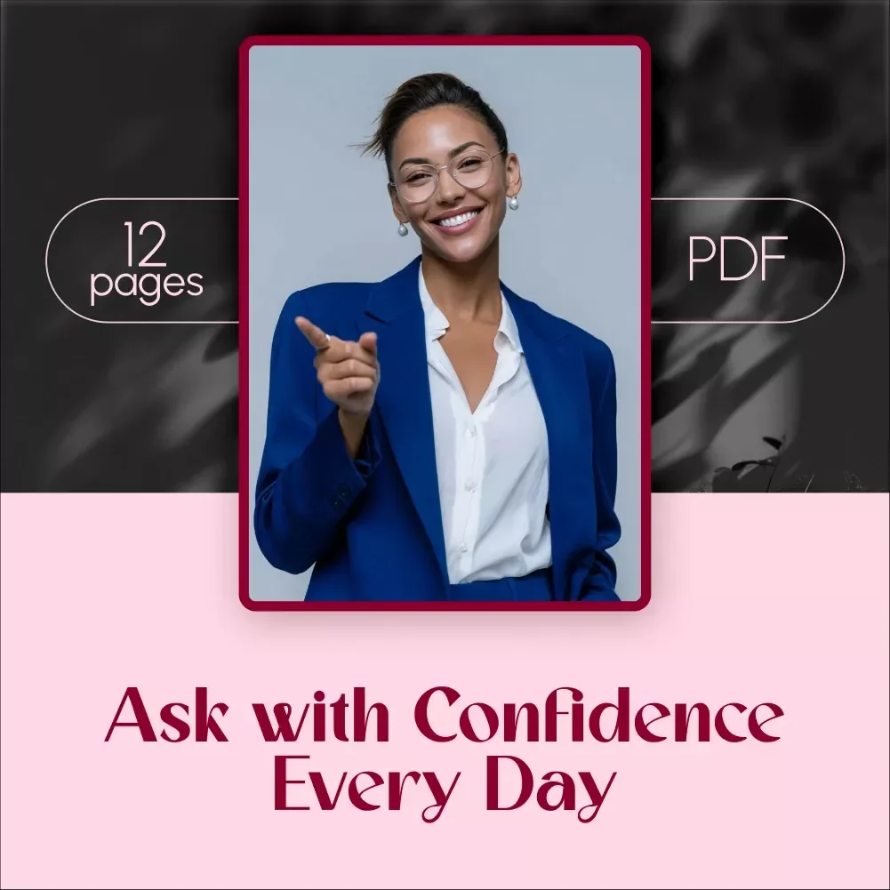 Ask with Confidence and Get More Yeses Every Day - Guide for Boosting Your Asking Skills, Confidence, and Results