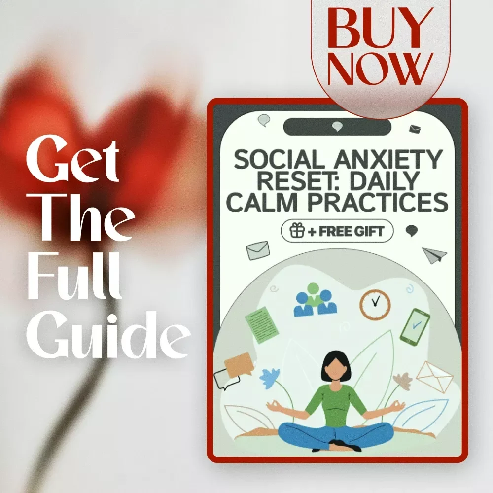 Social Anxiety Reset: Daily Calm Practices | Digital Guide for Social Confidence, Daily Calm Routines, Conversation Starters & Anxiety Relief