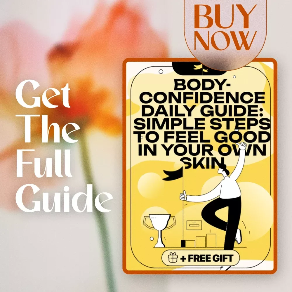 Body-Confidence Daily Guide: Simple Steps to Feel Good in Your Own Skin | Self-Love eBook, Digital Download Guide, Daily Habits & Confidence Tips