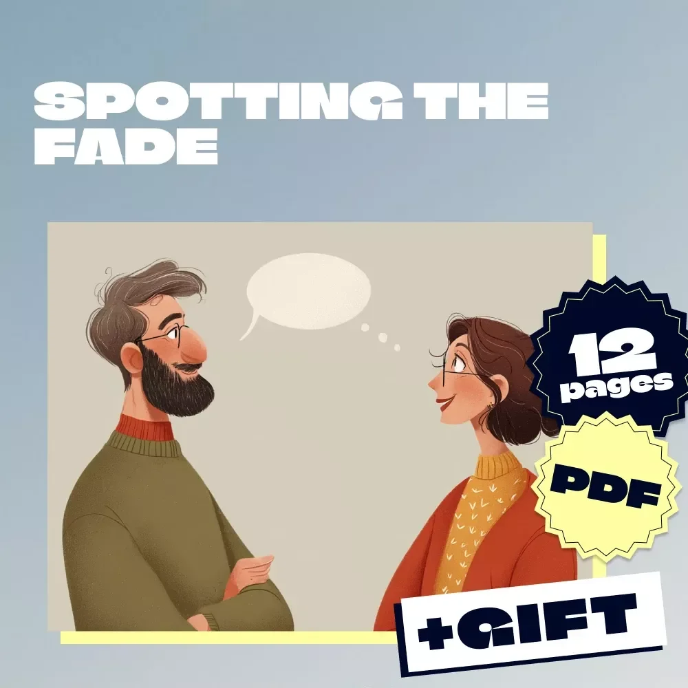 Spotting the Fade: Mastering Slow-Fade Scripts in Conversations | Digital Guide for Recognizing and Calling Out Slow-Fade Scripts | eBook & Checklist for Better Communication