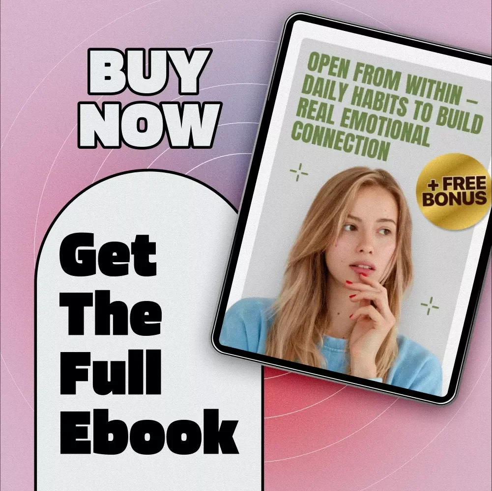 Open From Within – Daily Habits to Build Real Emotional Connection | Ebook Guide for Emotional Openness, Daily Habits That Build Emotional Openness, Self-Discovery & Connection