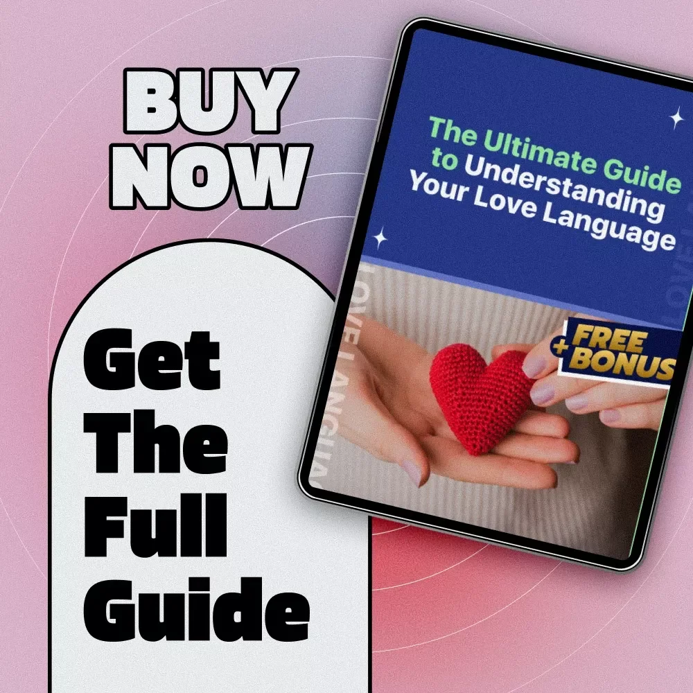 The Ultimate Guide to Understanding Your Love Language: Discover Your Love Language with Our Quiz & Relationship Tips