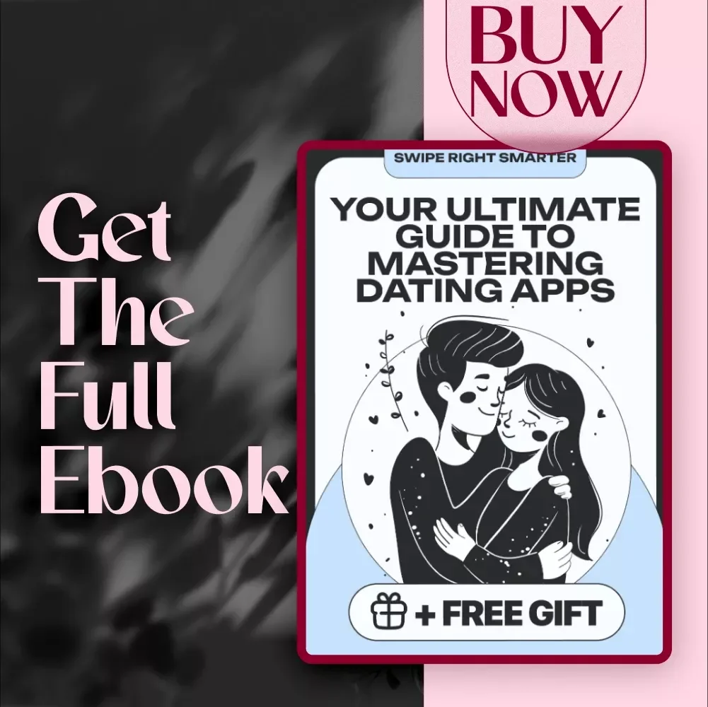 Swipe Right Smarter: Your Ultimate Guide to Mastering Dating Apps | Digital eBook for Dating App Tips, Online Dating Success & Profile Optimization
