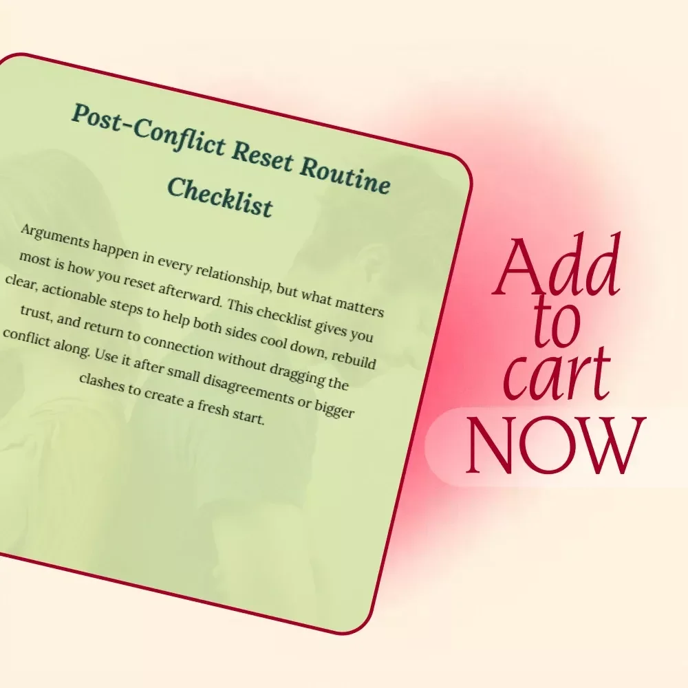 Post-Conflict Reset Routine Checklist: Rebuild Trust, Reconnect, and Restore Harmony