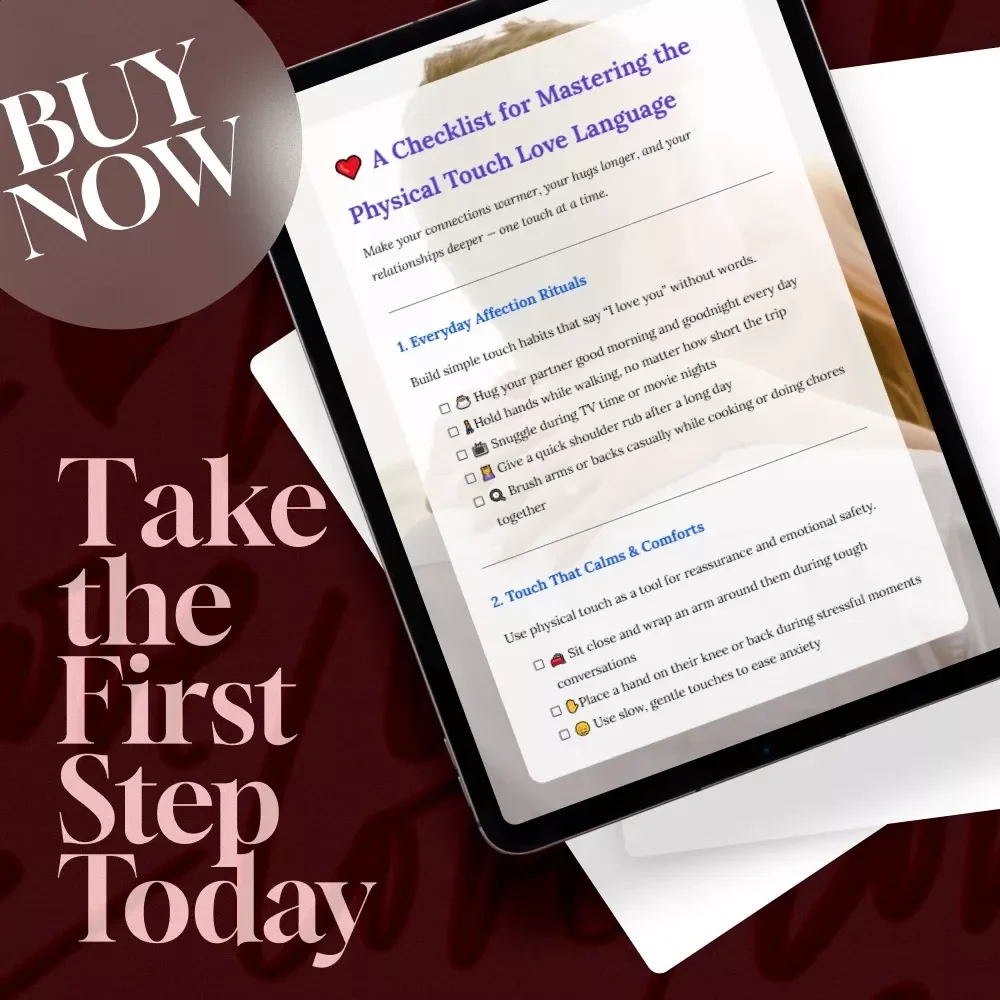A Checklist for Mastering the Physical Touch Love Language: Ideas for Strengthening Your Relationships