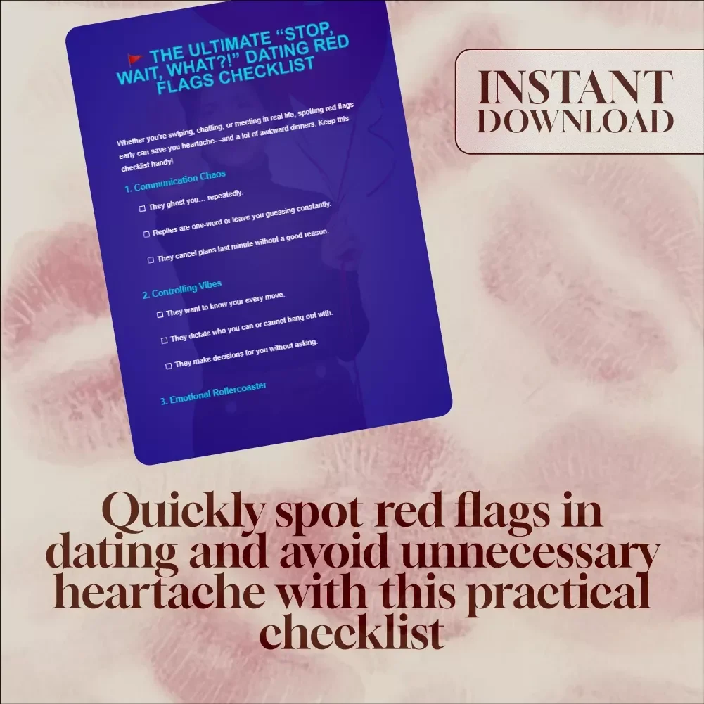 The Ultimate “Stop, Wait, What?!” Dating Red Flags Checklist: Spot the Red Flags Early in Your Relationship