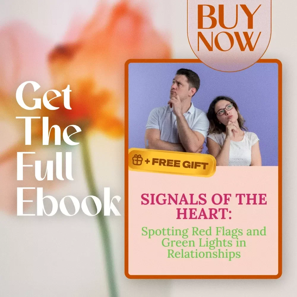 Signals of the Heart: Spotting Red Flags and Green Lights in Relationships - A Comprehensive eBook Guide to Understanding Relationship Dynamics