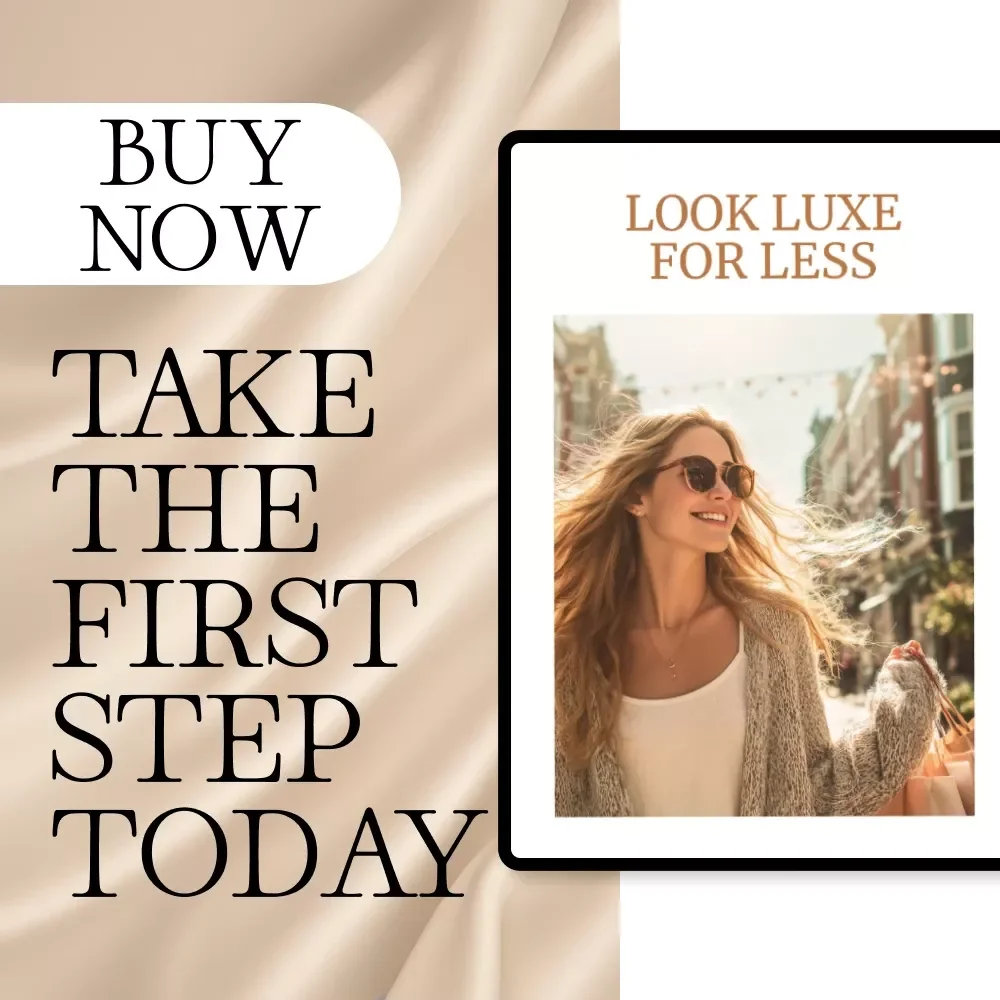 Look Luxe for Less | Style on a Budget Checklist | Fashion Guide for Affordable Chic Outfits, Wardrobe Hacks, Capsule Closet, Dupes & Shopping Tips