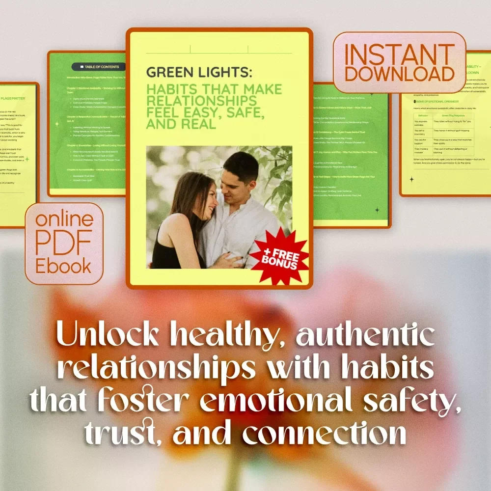 Green Lights: Habits That Make Relationships Feel Easy, Safe, and Real - eBook on Green Flag Habits That Predict Healthy Relationships
