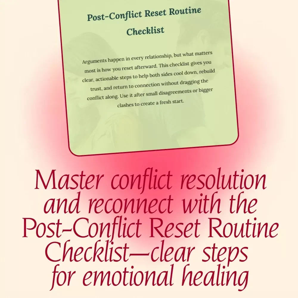 Post-Conflict Reset Routine Checklist: Rebuild Trust, Reconnect, and Restore Harmony