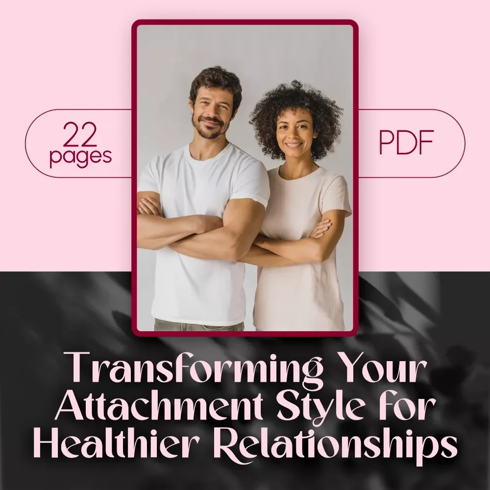 Transforming Your Attachment Style for Healthier Relationships | eBook Guide on How to Change Your Attachment Style, Build Secure Bonds & Improve Communication